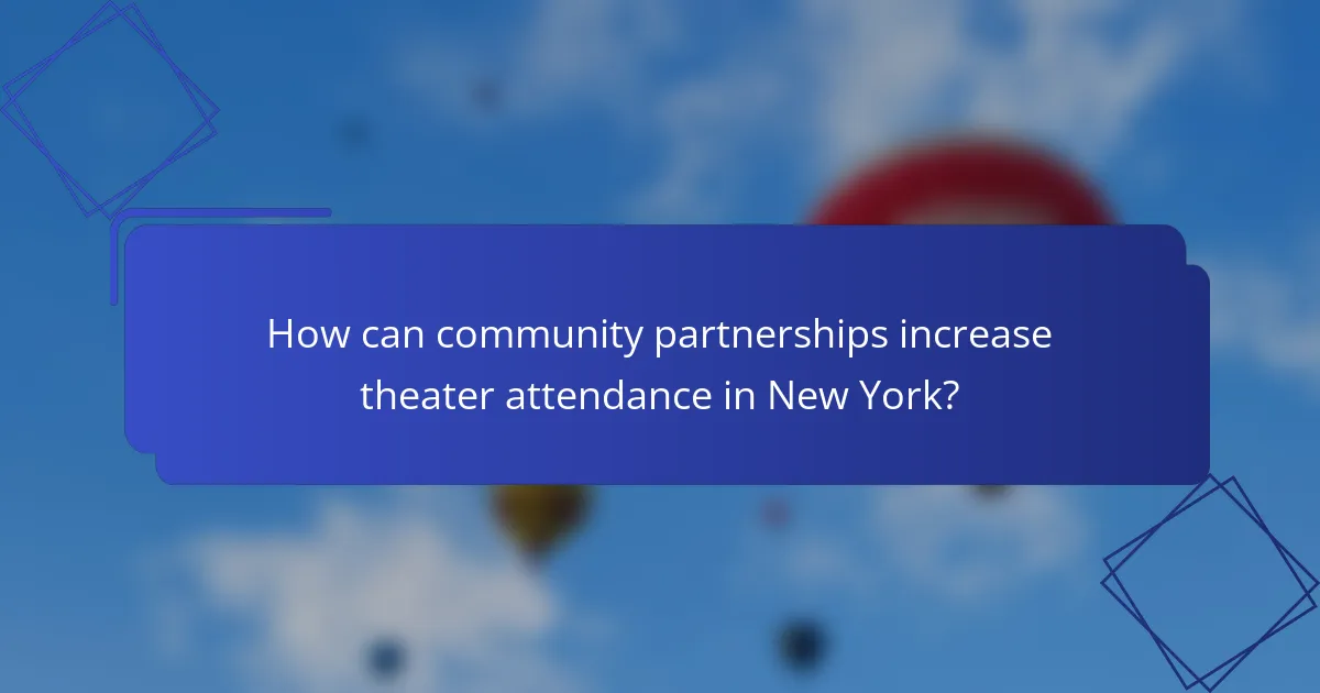 How can community partnerships increase theater attendance in New York?