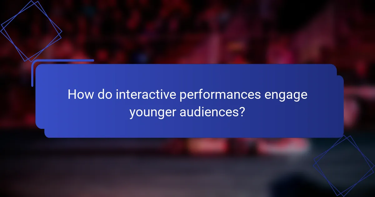 How do interactive performances engage younger audiences?