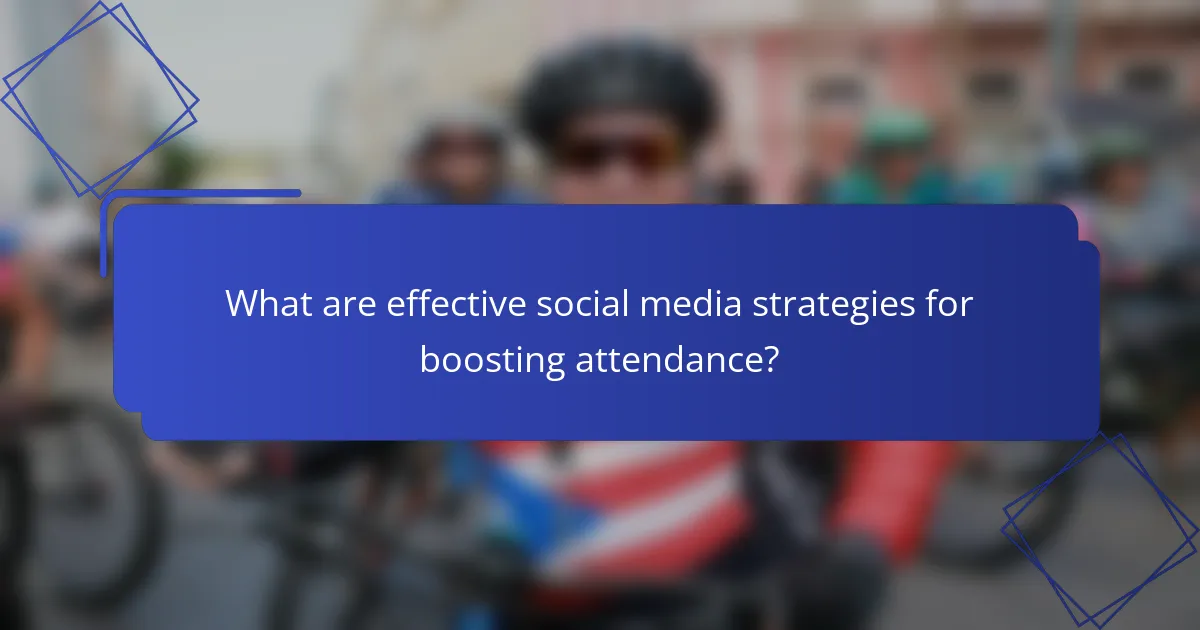 What are effective social media strategies for boosting attendance?