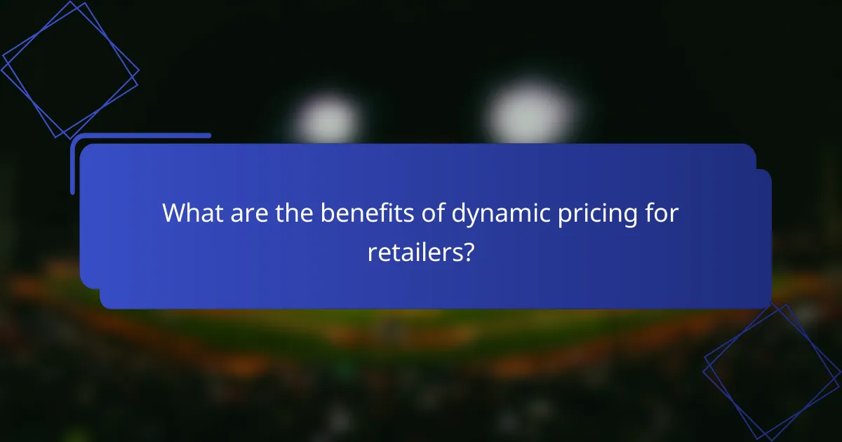 What are the benefits of dynamic pricing for retailers?