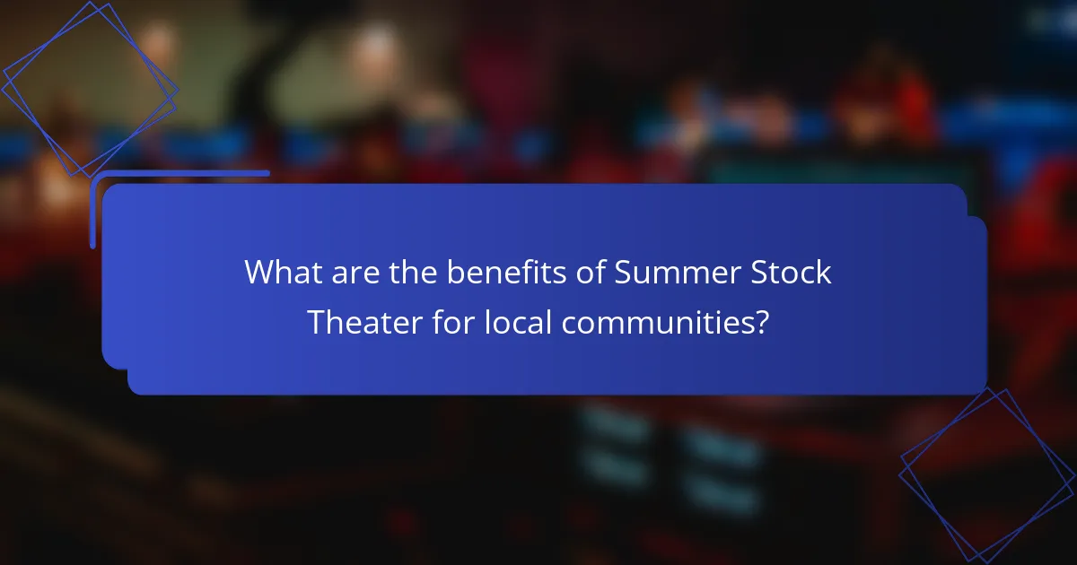 What are the benefits of Summer Stock Theater for local communities?