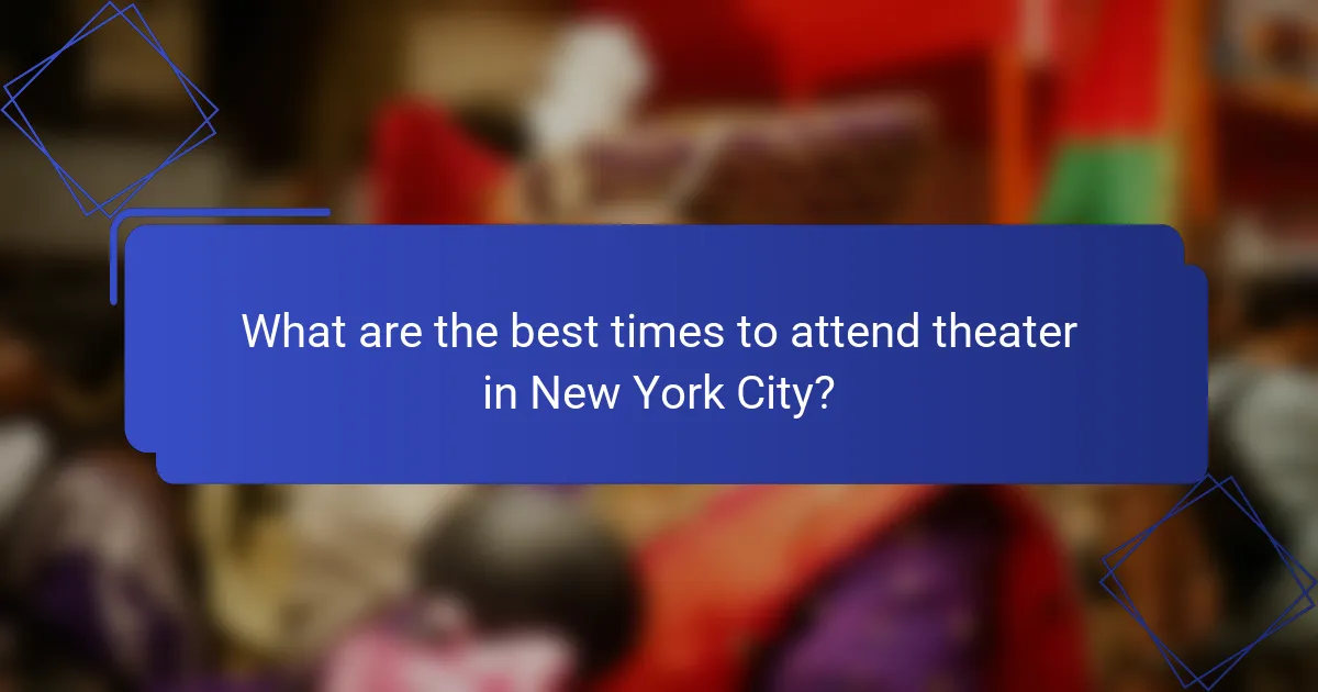 What are the best times to attend theater in New York City?
