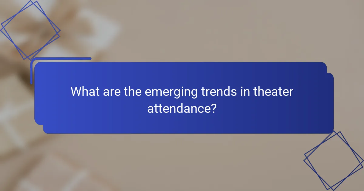 What are the emerging trends in theater attendance?