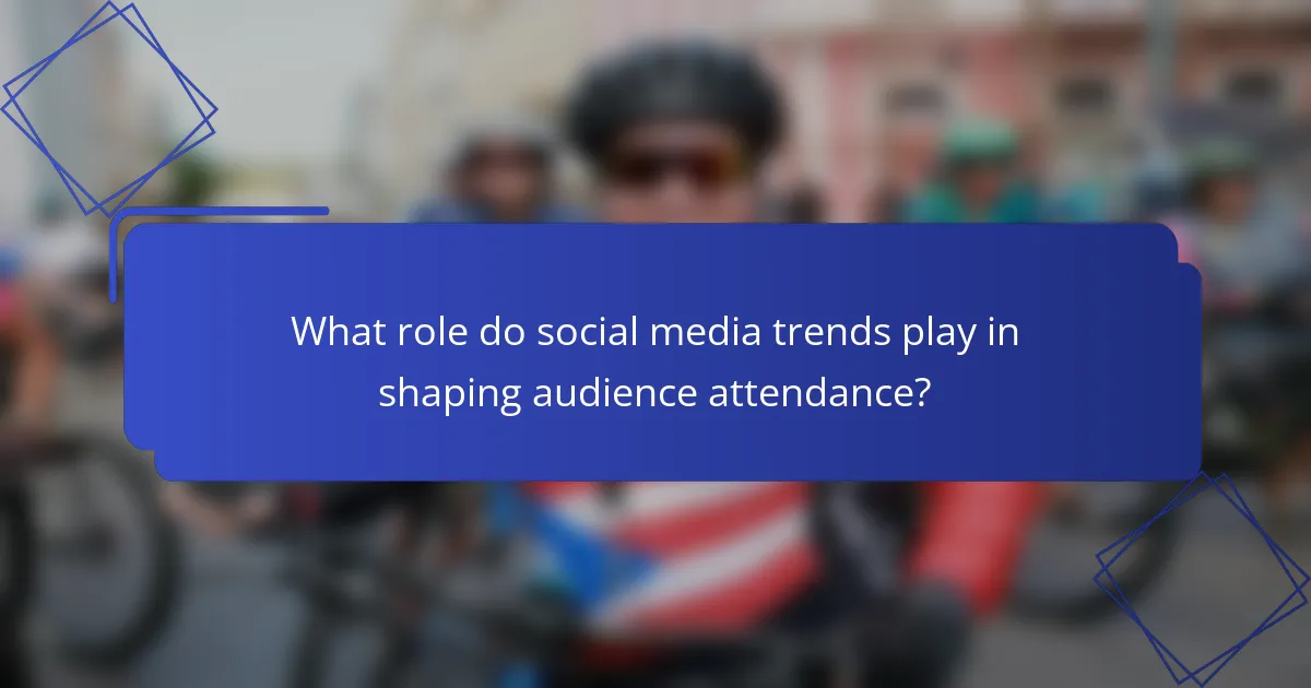 What role do social media trends play in shaping audience attendance?