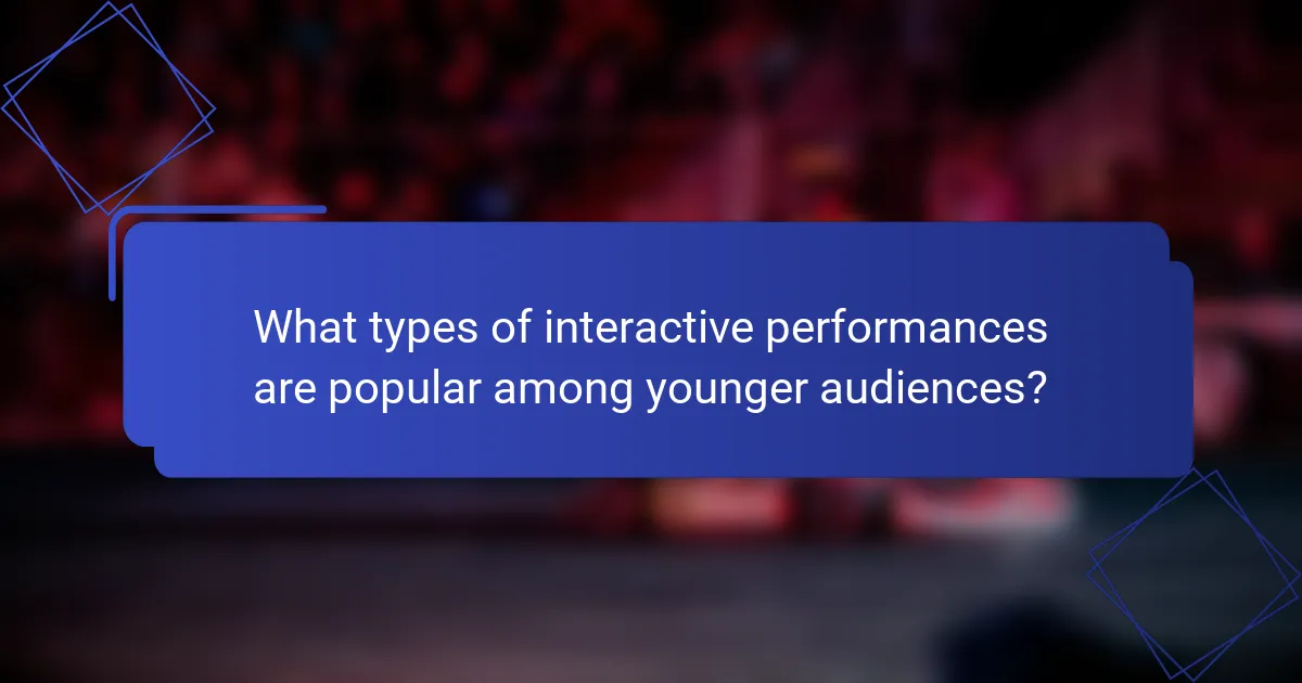 What types of interactive performances are popular among younger audiences?