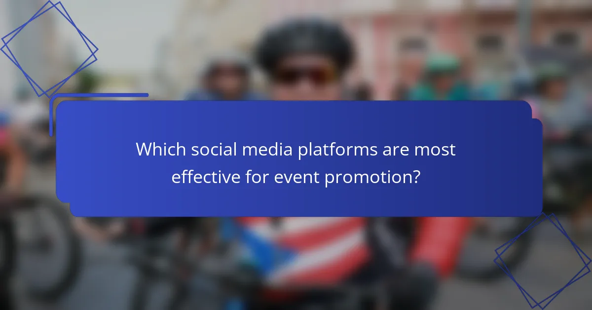 Which social media platforms are most effective for event promotion?